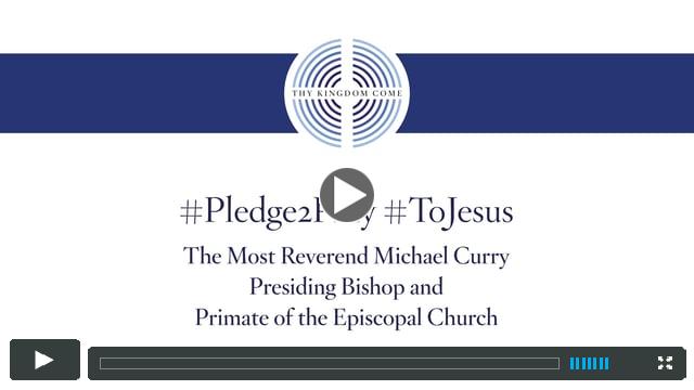 #ToJesus - The Most Reverend Michael Curry - 25 May 2017