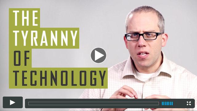 The Tyranny of Technology
