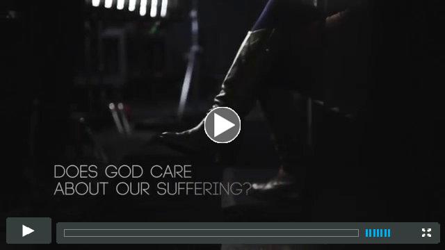 Does God Care About Our Suffering?