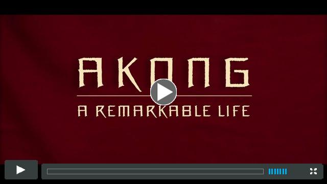 AKONG - A Remarkable Life
