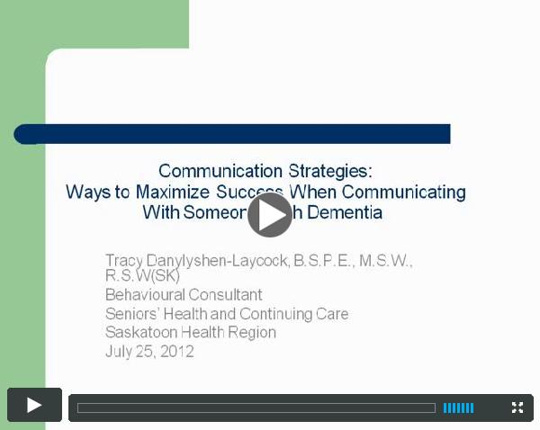 Communication Strategies: Ways to Maximize Success when Communicating with Someone with Dementia