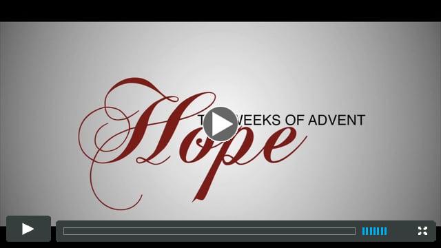 ADVENT WEEK 1 - THE THEME OF HOPE