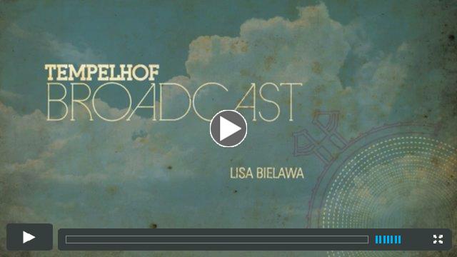 Tempelhof Broadcast by Lisa Bielawa