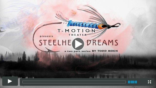 Steelhead Dreams by Todd Moen