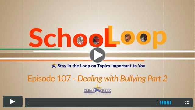 Clear Creek ISD School Loop - Episode 107 - Bullying Part 2