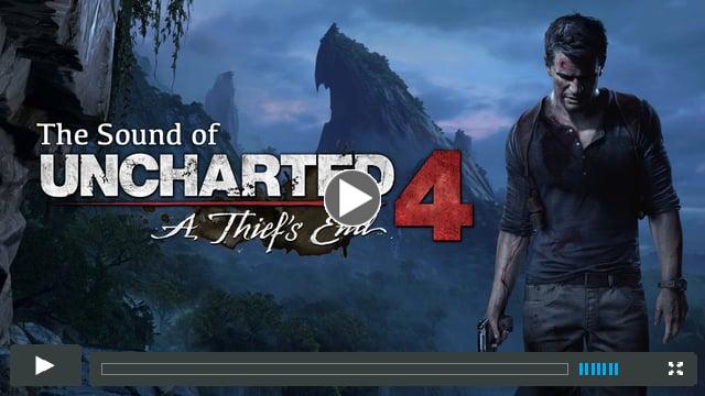 SoundWorks Collection: The Sound of Uncharted 4: A Thief's End