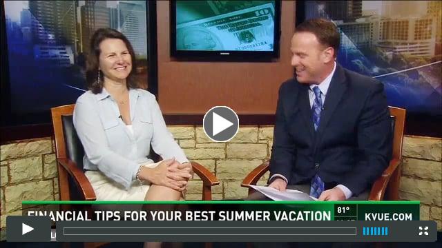 KVUE: Financial Tips for Your Best Summer Vacation