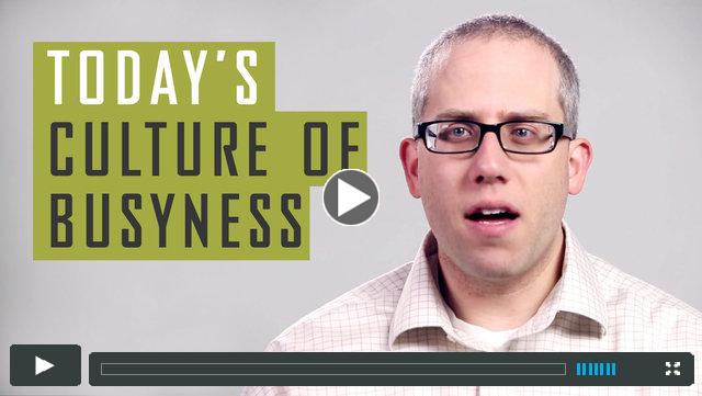 Today's Culture of Busyness