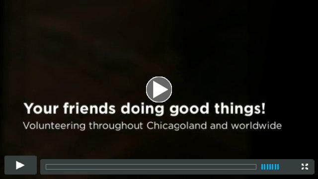 Your friends doing good things throughout Chicagoland and worldwide!