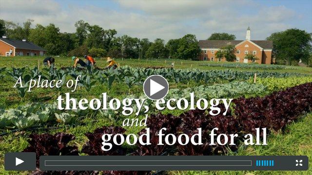 Seminary Hill Farm: Theology, Ecology and Good Food for All
