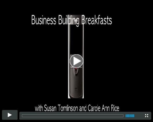 Business Building Breakfasts with Susan Tomlinson and Carole Ann Rice