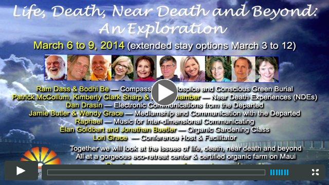 Life, Death, Near Death and Beyond Conference