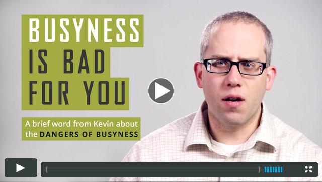 Busyness is Bad for You