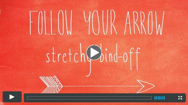 Stretchy bind off for Follow Your Arrow