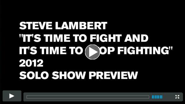 Steve Lambert - It's Time To Fight and It's Time to Stop Fighting - at Charlie James Gallery