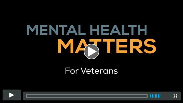 Mental Health Matters: Episode 3, For Veterans