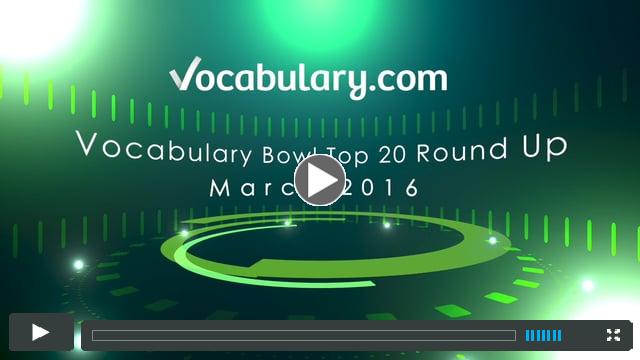 Vocabulary.com Vocabulary Bowl Top 20 Round-Up - March
