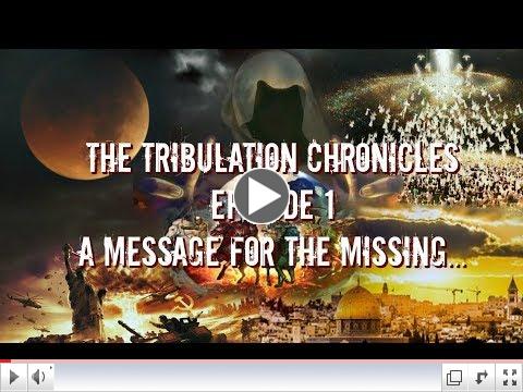 The Tribulation Chronicles Episode 1: A Message from the Missing