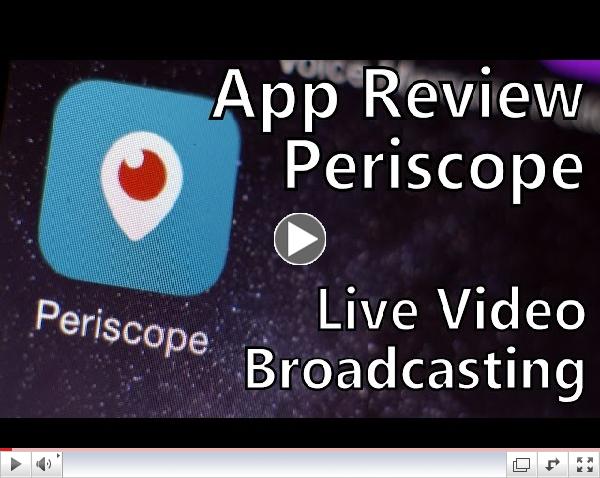 App Review: Broadcast Live Video with Periscope