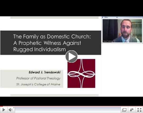 The Family as Domestic Church A Prophetic Witness Against Rugged Individualism