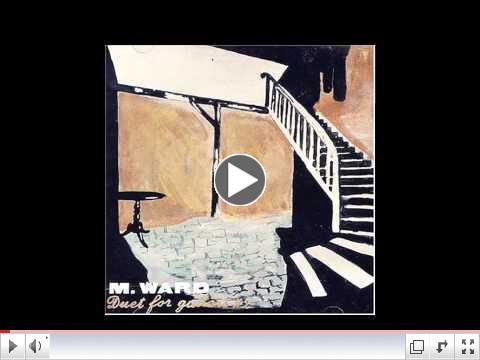 M. Ward- It Won't Happen Twice