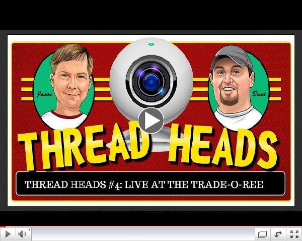 Thread Heads Episode #4: The Live Trade-O-Ree Show & 2015 NOAC