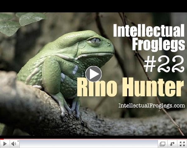 Rino Hunter - Intellectual Froglegs # 22