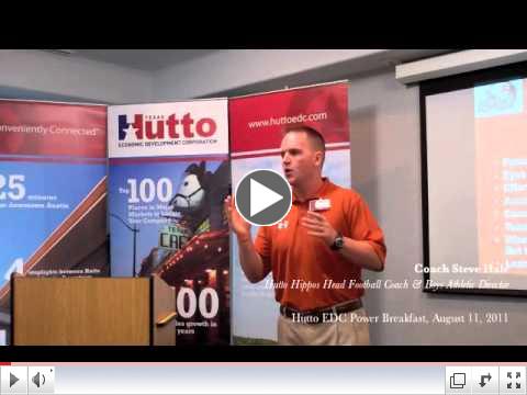 Hutto Economic Development Corporation August 11, 2011 Power Breakfast - Hippos Head Coach Steve Hale