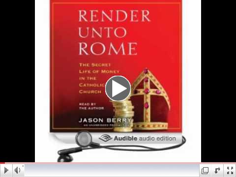 Audio Book Review: Render unto Rome: The Secret Life of Money in the Catholic Church by Jason Ber...