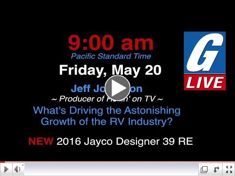 Guaranty RV: G-Live Presents: J. Johnston - Astonishing Growth of the RV Industry & the NEW 2016 Jayco Designer