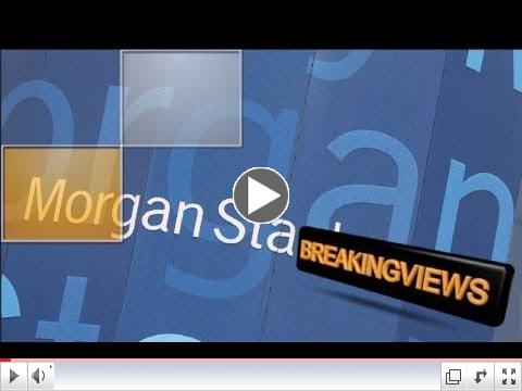 Breakingviews: Morgan Stanley brings up rear