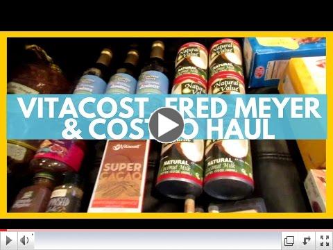 Vitacost, Fred Meyer and Costco haul