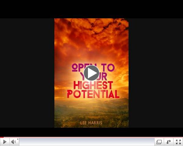 Open to Your Highest Potential Audio Excerpts - Lee Harris