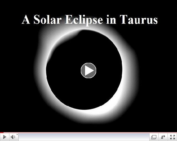 New Moon Solar Eclipse Astrology in Taurus: May 9 - 10, 2013 (Part one of two Eclipses)