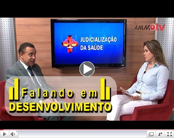 JUDICIALIZA????O DA SA??DE - Falando em Desenvolvimento - 25.04.2013