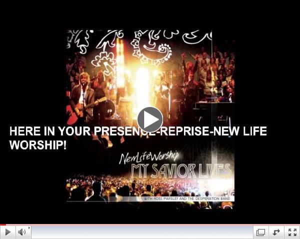 Here In Your Presence-Reprise-New Life Worship