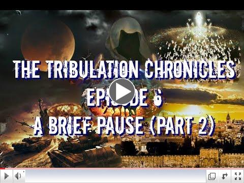 Tribulation Chronicles - Episode 6: A Brief Pause (Part 2)