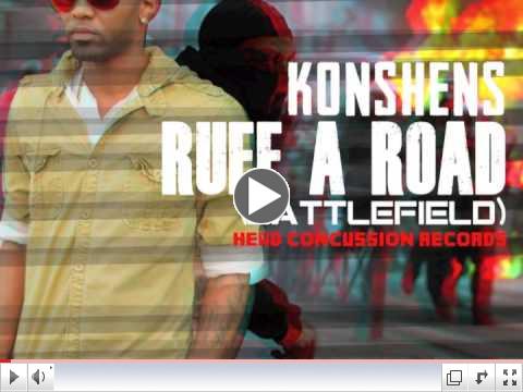 KONSHENS - RUFF A ROAD YOUTUBE{BATTLEFIELD} HEAD CONCUSSION RECORDS 2012