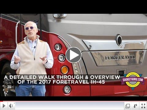 A detailed walk-through of the 2017 Foretravel IH-45.
