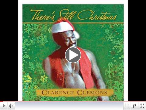 There's Still Christmas- Clarence Clemons