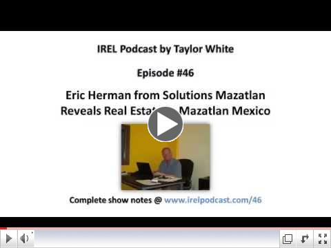 Eric Herman from Solutions Mazatlan on Real Estate in Mazatlan Mexico