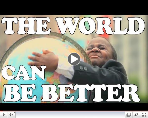 The World Can Be Better - Kid President Songified!