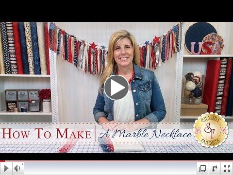 How to make a Marble Necklace | with Jennifer Bosworth of Shabby Fabrics 