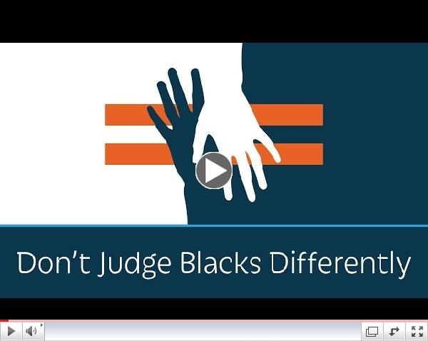 Don't Judge Blacks Differently
