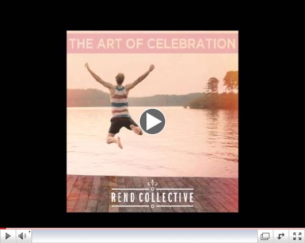 Create In Me - Rend Collective | The Art of Celebration (2014)