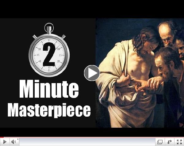 2-Minute Masterpiece: Doubting Thomas