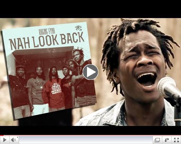 Raging Fyah - Nah Look Back [Official Video 2013]