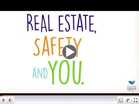 Real Estate, Safety, and You