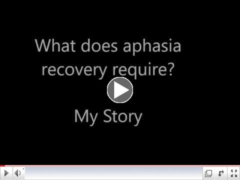What does aphasia recovery require - My Story
