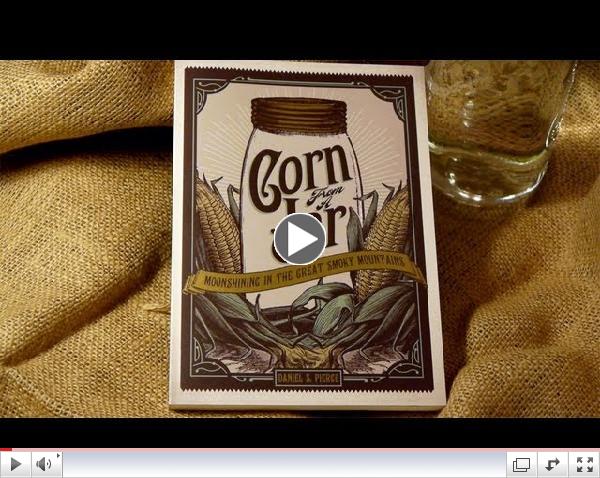 Corn from a Jar: Moonshining in the Great Smoky Mountains, A Book by Dan Pierce